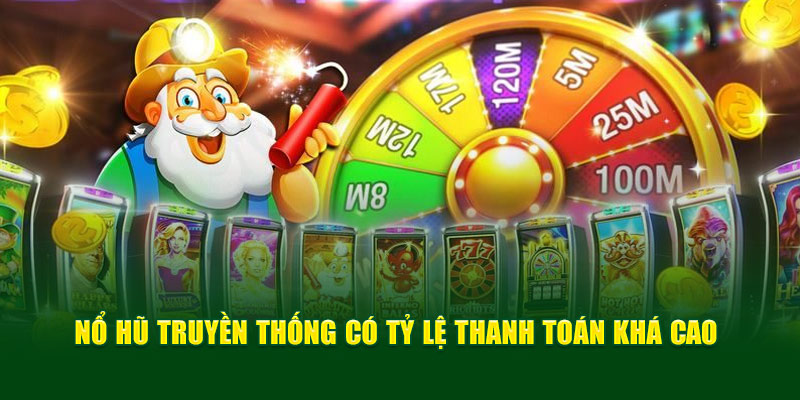 Tìm Hiểu Những Thông Tin Về Game Nổ Hũ Rút Tiền Mặt God88 3 no-hu-truyen-thong-co-ty-le-thanh-toan-kha-cao