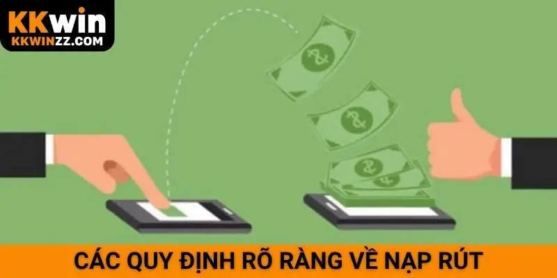 Các quy định rõ ràng về nạp rút